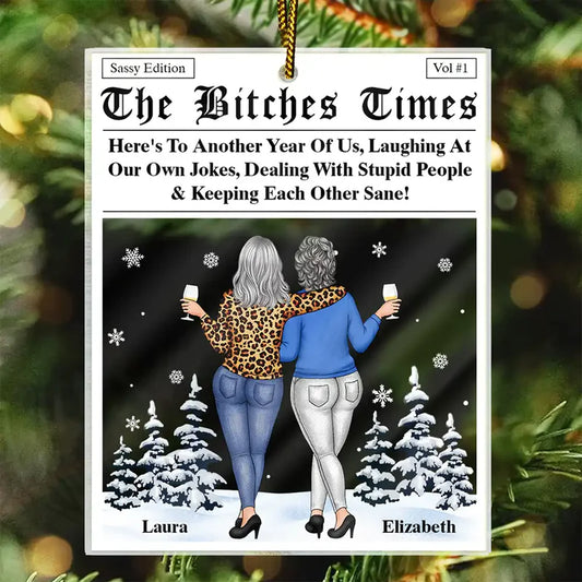 Here's To Another Year Of Us The Besties Times - Personalized Custom Shaped Acrylic Ornament