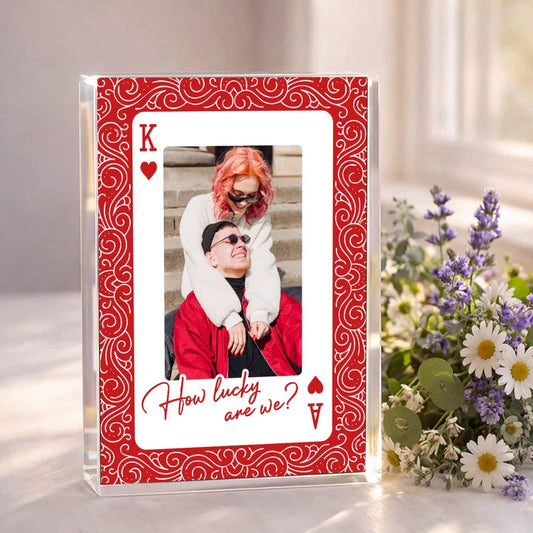 How Lucky We Are King And Queen Upload Photo - Personalized Acrylic Block Plaque - Anniversary, Valentines Day Gift, Gift For Him, Gift For Her