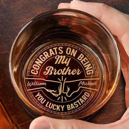 Congrats On Being My Brother You Lucky Man - Personalized Engraved Whiskey Glass
