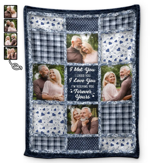 Custom Photo Couple I Met You I Liked You I Love You - Personalized Fleece Blanket, Sherpa Blanket
