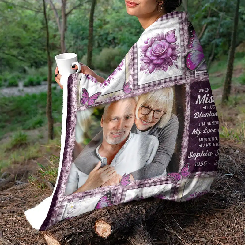 Custom Photo Memorial Butterfly When You Really Miss Me Hug This Blanket - Personalized Fleece Blanket, Sherpa Blanket