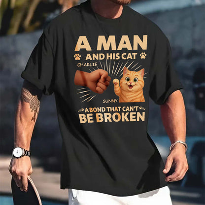 A Man And His Cat A Bond That Can't Be Broken  - Gift For Father - Personalized T Shirt