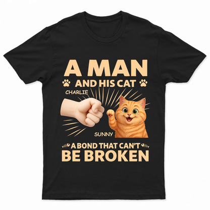 A Man And His Cat A Bond That Can't Be Broken  - Gift For Father - Personalized T Shirt