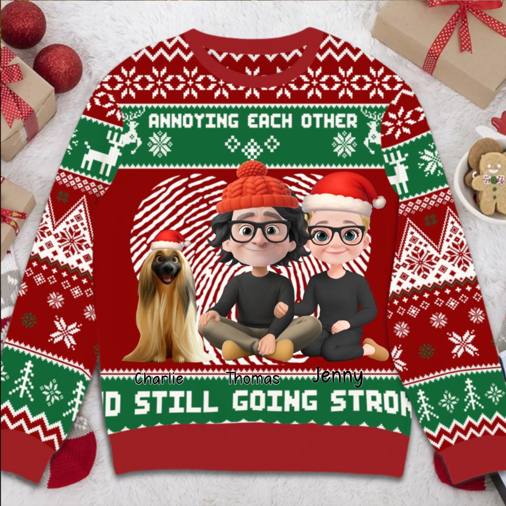 We are annoying each other and still going strong - Personalized Christmas Ugly Sweater-DOG VERSION