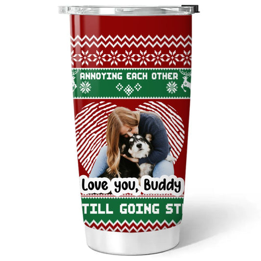 We are  ANNOYING EACH OTHER AND STILL GOING STRONG Personalized Christmas Tumbler 20OZ- PHOTO VERSION
