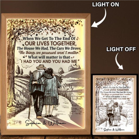 Couple When We Get To The End Of Our Lives Together - Personalized Light Up Picture Frame